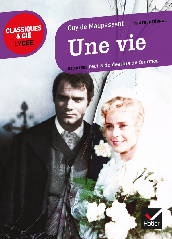 Une vie (1883): et autres recits de destins de femmes