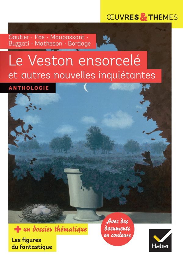 Le Veston ensorcelé et autres nouvelles inquiétantes: Gautier, Poe, Maupassant, Buzzati, Matheson, Bordage