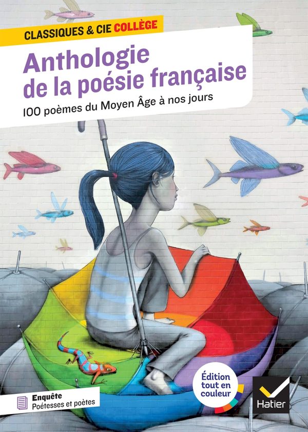 Anthologie de la poésie française : 100 poèmes du Moyen Âge à nos jours, 70 poètes et poétesses: tout le programme de poésie au collège