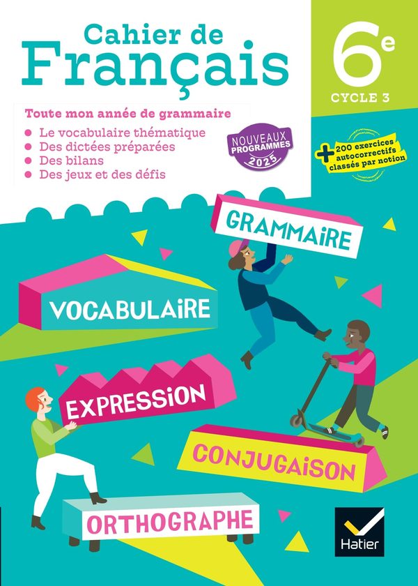 Cahier de Français 6e - Ed. 2025 - Cahier élève
